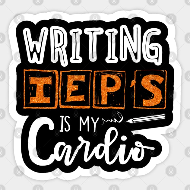 Writing IEPS Is My Cardio Sticker by dreadtwank